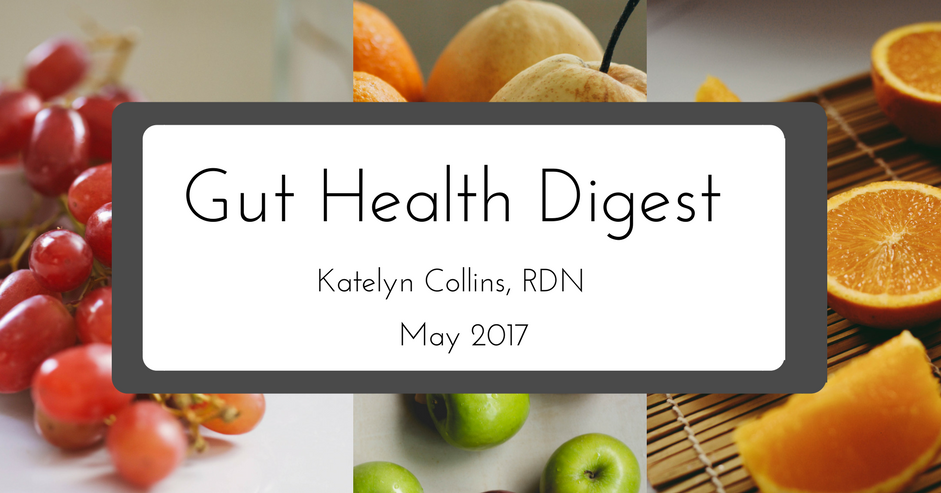 Gut Health Digest: May 2017